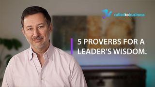 5 Proverbs For a Leader’s wisdom. Proverbs 14:12 New King James Version