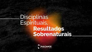 Disciplinas Espirituais Resultados Sobrenaturais Mateus 6:6 Almeida Revista e Atualizada