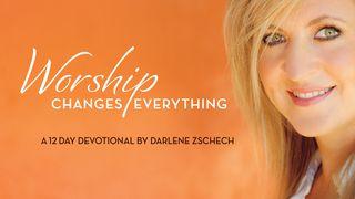 Worship Changes Everything Psalms 6:6 New International Version