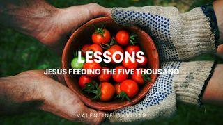 Lessons ~ Jesus Feeding the Five Thousand Luke 9:12-17 New King James Version