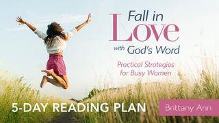 Fall in Love With God's Word: Practical Strategies for Busy Women Psalm 27:4-5 Amplified Bible, Classic Edition