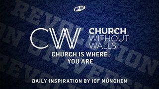 Church Without Walls - Church Is Where You Are أفسس 5:6 كتاب الحياة