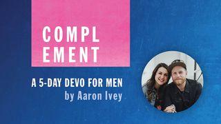 Complement: A 5-Day Devo for Men 1 John 4:15-21 Common English Bible