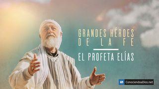 Grandes Héroes De La Fe - El Profeta Elías Eclesiastés 3:11-12 Nueva Versión Internacional - Español