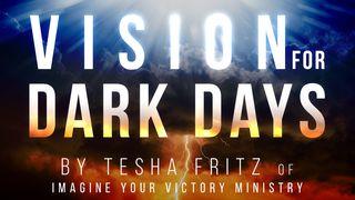 Vision for Dark Days  Habakkuk 2:1 Holy Bible: Easy-to-Read Version