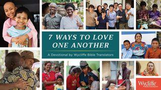 7 Ways To Love One Another II Peter 1:9 New King James Version