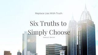 Six Truths to Simply Choose Matthew 10:29-31 English Standard Version 2016