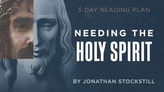 Needing the Holy Spirit Luke 11:13 New Revised Standard Version