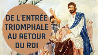 De L'entrée Triomphale Au Retour Du Roi Actes 2:2-4 Parole de Vie 2017