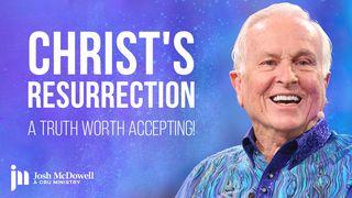 Christ's Resurrection: A Truth Worth Accepting! John 20:21 New International Version