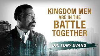 Kingdom Men Are in the Battle Together Galatians 6:2 New English Translation