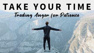 How to Trade Anger for Patience Proverbs 25:15-28 The Passion Translation
