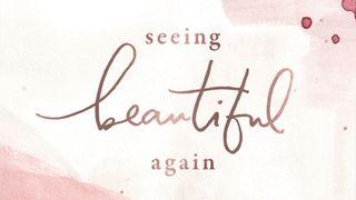 5 Days to Seeing Beautiful Again by Lysa TerKeurst Isaiah 64:8 Contemporary English Version