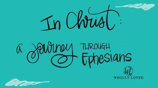 In Christ: A Journey Through Ephesians  Ephesians 6:24 King James Version