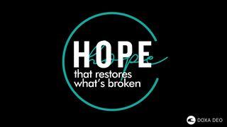 Hope That Restores What's Broken | a 7-Day Doxa Deo Plan Romans 14:17 New Living Translation