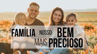 Família, Nosso Bem Mais Precioso! 2Timóteo 1:7 Nova Tradução na Linguagem de Hoje