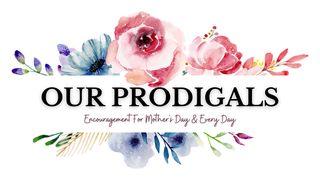 Our Prodigals Hebrews 12:2 New Living Translation