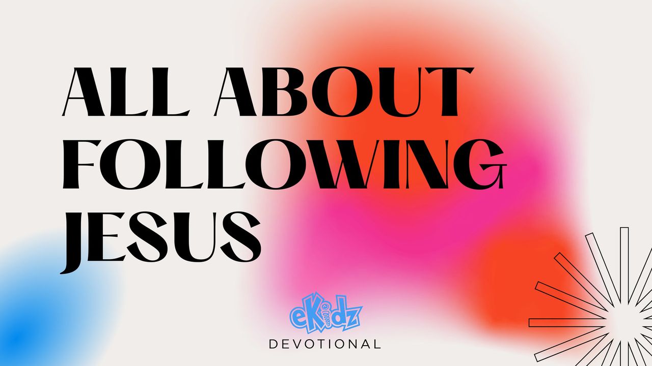 eKidz Devotional: All About Following Jesus