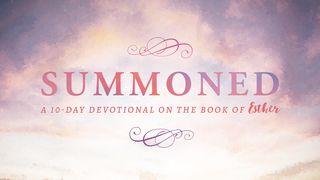 Summoned: Answering a Call to the Impossible Esther 2:7 New Living Translation