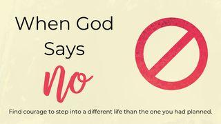 When God Says "No" 2 Kings 5:13-14 Amplified Bible, Classic Edition