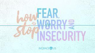 How to Stop Fear, Worry, and Insecurity Numbers 13:17-20 King James Version