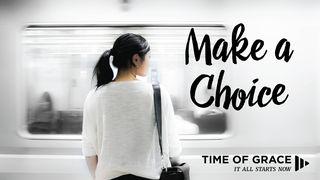 Make a Choice: Devotions From Time Of Grace Jude 1:22-23 New Living Translation