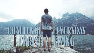 Challenges in Everyday Christian Living Deuteronomy 8:3 New International Version