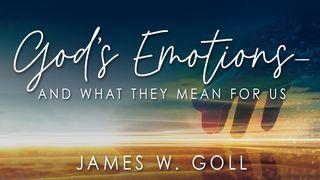 God's Emotions--And What They Mean For Us Galatians 4:20 New International Version