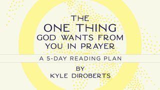 The One Thing God Wants From You in Prayer Secondo libro delle Cronache 7:14 Nuova Riveduta 2006