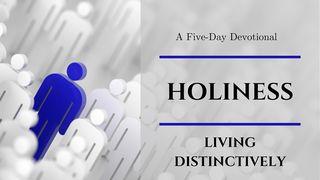 Holiness: Living Distinctively Hebrews 12:14-16 New King James Version