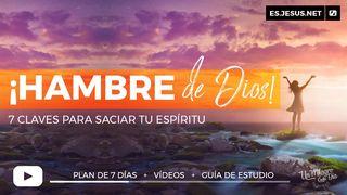 ¡Hambre De Dios! 7 Claves Para Saciar Tu Espíritu Juan 7:37-39 Nueva Versión Internacional - Español