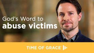 God's Word to Abuse Victims Isaiah 53:1-12 New King James Version