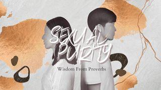 Sexual Purity: Wisdom From Proverbs Proverbs 6:32 Amplified Bible