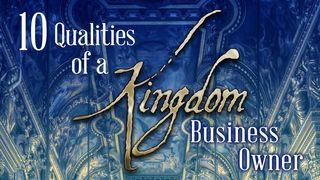 Ten Qualities of a Kingdom Business Owner Methali 12:15-16 Biblia Habari Njema