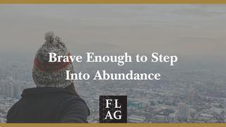 Brave Enough to Step Into Abundance Deuteronomy 31:7 New International Version