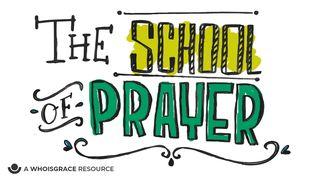 The School of Prayer Exodus 17:8 King James Version