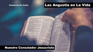 Las Angustia en La Vida Y Nuestro Consolador Jesucristo 1 PEDRO 5:7 La Palabra (versión española)