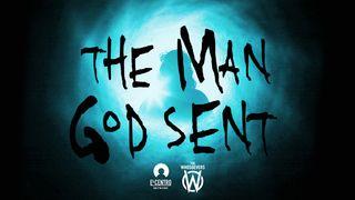 The Man God Sent John 1:19 New International Version