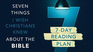 7 Things I Wish Christians Knew About the Bible 2 Peter 1:21 New Living Translation