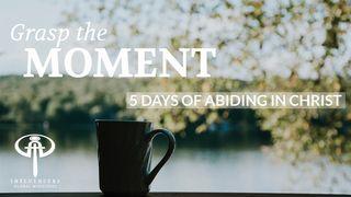 Grasp the Moment Psalms 39:4-5 New Living Translation