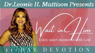 Wait in Him Mark 7:21 New International Version