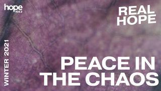 Real Hope: Peace in the Chaos Job 5:8-9 New International Version