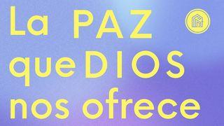 La Paz Que Dios Nos Ofrece COLOSENSES 1:20-22 La Palabra (versión española)