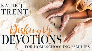 Dishing Up Devotions for Homeschooling Families Proverbs 18:15 The Passion Translation