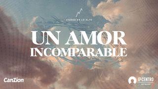 Un Amor Incomparable Efesios 2:1-2 Nueva Versión Internacional - Español