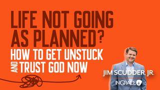 Life Not Going as Planned? How to Get Unstuck and Trust God Now! Job 23:9-10 English Standard Version 2016