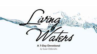 Living Waters Devotional Isaiah 55:1-5 The Message