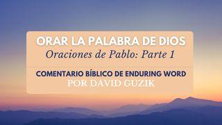 Orar La Palabra De Dios: Oraciones De Pablo (Parte 1) 1 TIMOTEO 2:3-4 La Palabra (versión española)