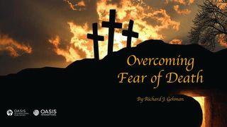Overcoming Fear of Death 1 Corinthians 15:58 New International Version