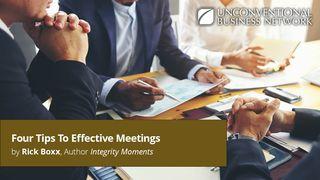 Four Tips to Effective Meetings Luke 12:40 New International Version